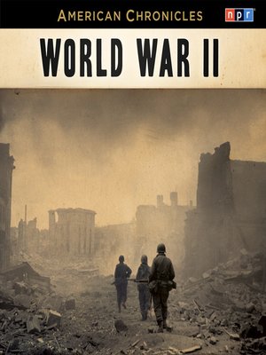 cover image of NPR American Chronicles--World War II
